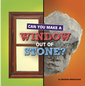 Can You Make a Window Out of Stone? - Hardcover