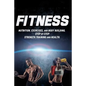 Fitness: Nutrition, Exercises, and Body Building. Step By Step Strength Training and Health - Paperback