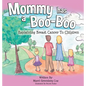 Mommy Has a Boo-Boo: Explaining Breast Cancer to Children - Hardcover