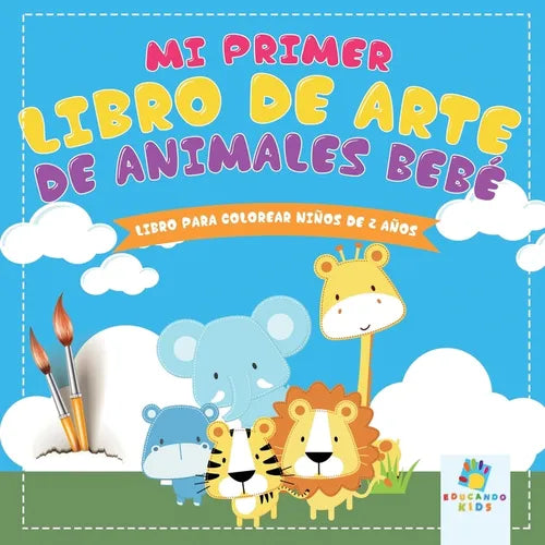 Mi Primer Libro de Arte de Animales Bebé: Libro para Colorear Para Niños de 2 Años - Paperback