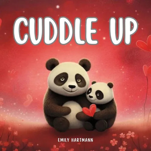 Cuddle Up: Children's Book about Emotions and Feelings, Valentine's Day - Paperback