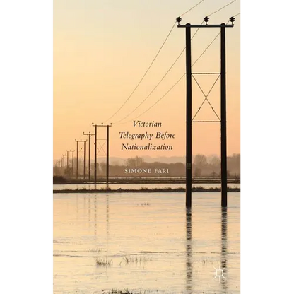 Victorian Telegraphy Before Nationalization - Hardcover