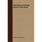 The Boston Cooking School Cook Book - Paperback