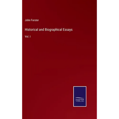 Historical and Biographical Essays: Vol. I - Hardcover
