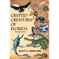 Cryptid Creatures of Florida: Second Edition - Paperback