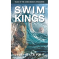 Swim Kings: Tales of the Jones Beach Lifeguards - Paperback