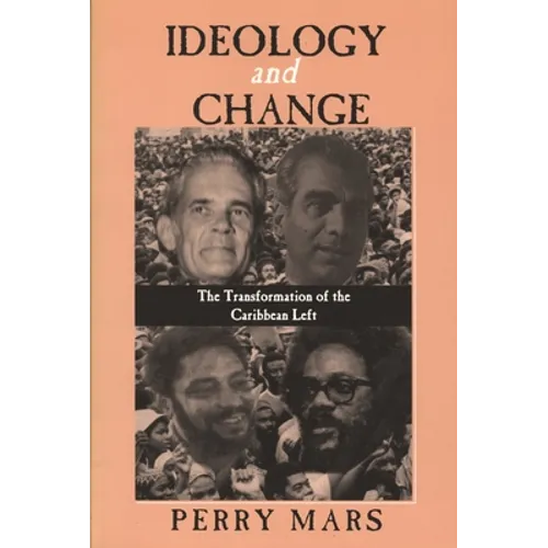 Ideology and Change: The Transformation of the Caribbean Left - Paperback