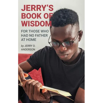 Jerry's Book of Wisdom: For Those Who Had No Father at Home - Paperback