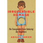 Irreversible Damage: The Transgender Craze Seducing Our Daughters - Hardcover