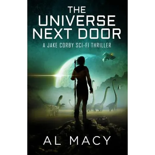The Universe Next Door: A Jake Corby Sci-Fi Thriller - Paperback