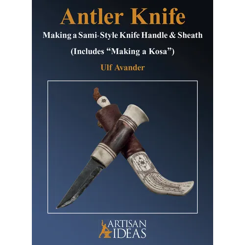 Antler Knife: Making a Sami-Style Knife Handle and Sheath - Hardcover