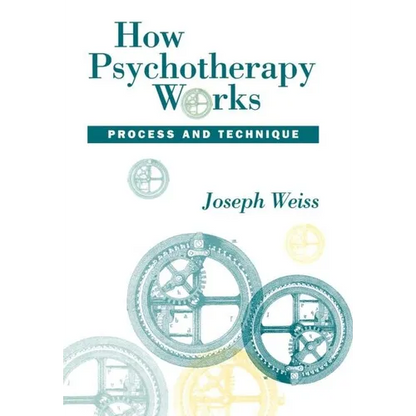 How Psychotherapy Works: Process and Technique - Hardcover