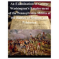 An Examination of George Washington's Employment of the Pennsylvania Militia at the Battles of Trenton and Princeton - Paperback