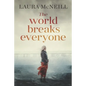 The World Breaks Everyone: A Novel of Suspense - Paperback