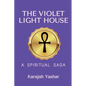 The Violet Light House: A Spiritual Saga - Paperback