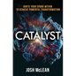 Catalyst: Ignite Your Spark Within To Achieve Powerful Transformation - Paperback