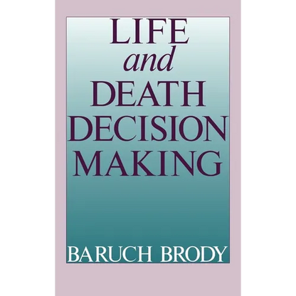 Life and Death Decision Making - Hardcover