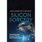 Silicon Sorcery: Unlocking the Power of AI for Small Business - Paperback