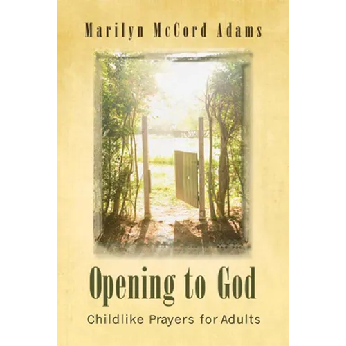 Opening to God: Childlike Prayers for Adults - Paperback