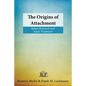 The Origins of Attachment: Infant Research and Adult Treatment - Paperback