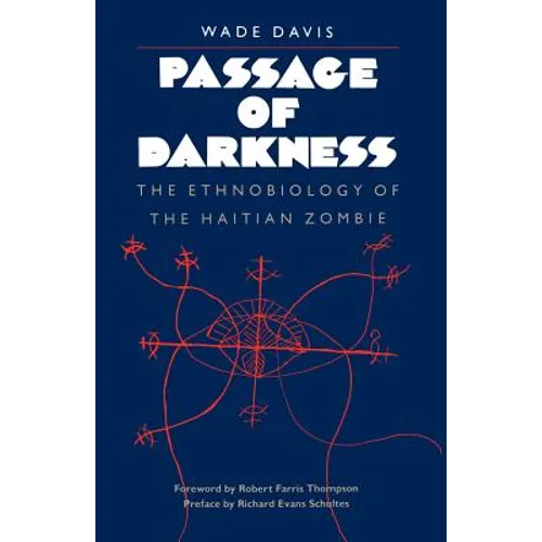 Passage of Darkness: The Ethnobiology of the Haitian Zombie - Paperback