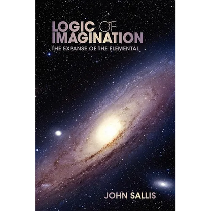 Logic of Imagination: The Expanse of the Elemental - Paperback