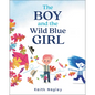 The Boy and the Wild Blue Girl - Hardcover