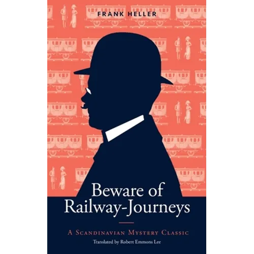 Beware of Railway-Journeys: A Scandinavian Mystery Classic - Paperback