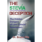 The Stevia Deception: The Hidden Dangers of Low-Calorie Sweeteners - Paperback
