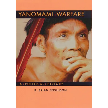 Yanomami Warfare: A Political History - Paperback