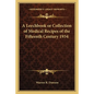 A Leechbook or Collection of Medical Recipes of the Fifteenth Century 1934 - Paperback