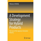 A Development Strategy for Hybrid Products: The Case of the Japanese Animation Industry - Hardcover