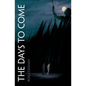 The Days to Come - Paperback
