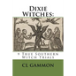 Dixie Witches: 9 True Southern Witch Trials - Paperback