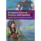 Occupation-Centred Practice with Children - APractical Guide for Occupational Therapists 2e - Paperback