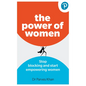 The Power of Women: Stop Blocking and Start Empowering Women at Work - Paperback