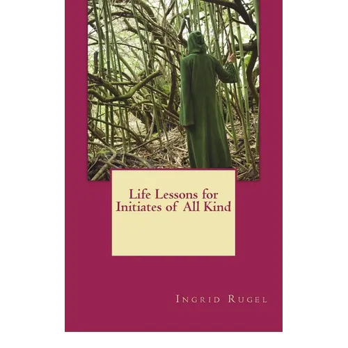 Life Lessons for Initiates of All Kind - Paperback