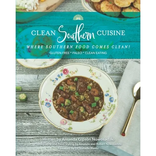 Clean Southern Cuisine: Where Southern Food Comes Clean! - Paperback