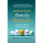 Redefining Family Wealth: A Parent's Guide to Purposeful Living - Paperback