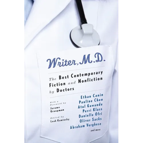 Writer, M.D.: The Best Contemporary Fiction and Nonfiction by Doctors - Paperback