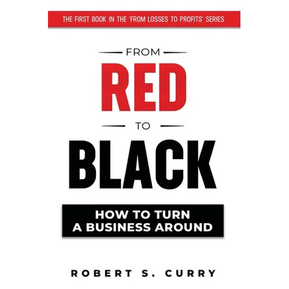 From Red to Black: How to Turn a Business Around - Paperback