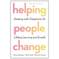 Helping People Change: Coaching with Compassion for Lifelong Learning and Growth - Hardcover