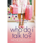 Who Do I Talk To? - Paperback