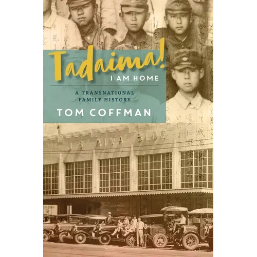 Tadaima! I Am Home: A Transnational Family History - Paperback
