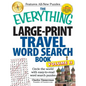 The Everything Large-Print Travel Word Search Book, Volume II: Circle the World with Easy-To-Read Word Search Puzzles - Paperback