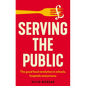 Serving the Public: The Good Food Revolution in Schools, Hospitals and Prisons - Paperback
