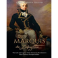 The Marquis de Lafayette: The Life and Legacy of the American Revolution's Most Famous Foreign Soldier - Paperback