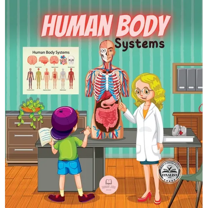 Human Body Systems for Kids: Learn how they work, what their parts are, what they consist of... and much more! - Hardcover