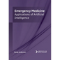 Emergency Medicine: Applications of Artificial Intelligence - Hardcover