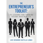 The Entrepreneur's Toolkit: 70 Lessons for Turning Vision Into Reality - Hardcover